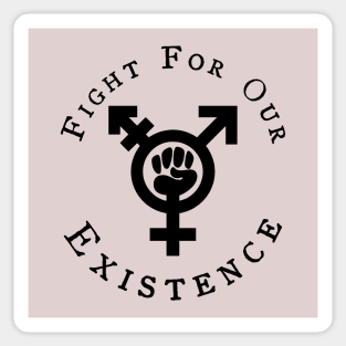 Fight For Our Existance Sticker